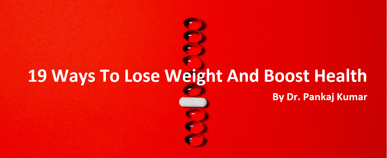 19 Ways To Lose Weight And Boost Health 3